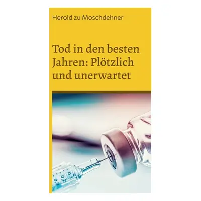 "Tod in den besten Jahren: Pltzlich und unerwartet: Ein Mahnmal den Opfern" - "" ("Zu Moschdehne