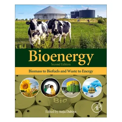 "Bioenergy: Biomass to Biofuels and Waste to Energy" - "" ("Dahiya Anju")