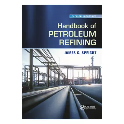 "Handbook of Petroleum Refining" - "" ("Speight James G.")