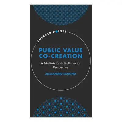 "Public Value Co-Creation: A Multi-Actor & Multi-Sector Perspective" - "" ("Sancino Alessandro")