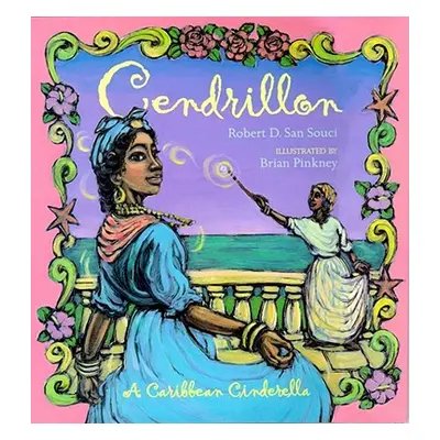 "Cendrillon: A Caribbean Cinderella" - "" ("San Souci Robert D.")