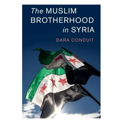 "The Muslim Brotherhood in Syria" - "" ("Conduit Dara")