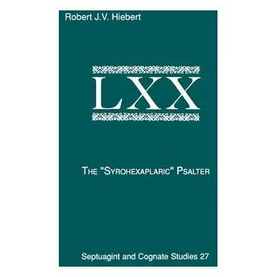 "The Syrohexaplaric Psalter" - "" ("Hiebert Robert J.")