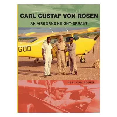 "Carl Gustaf von Rosen: An Airborne Knight-errant" - "" ("Von Rosen Heli")