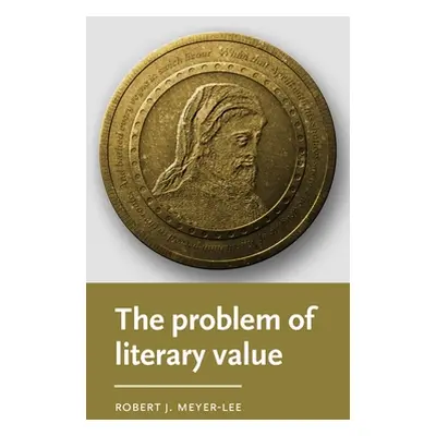 "The Problem of Literary Value" - "" ("Meyer-Lee Robert J.")