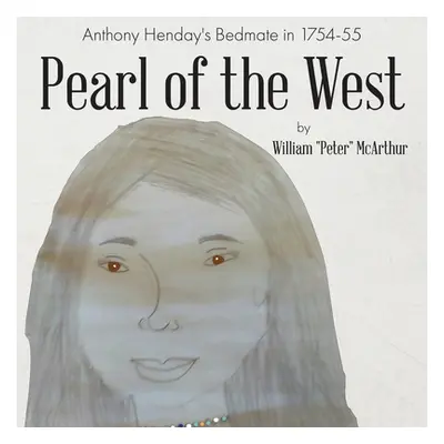 "Pearl of the West: Anthony Henday's Bedmate in 1754-55" - "" ("McArthur William Peter")