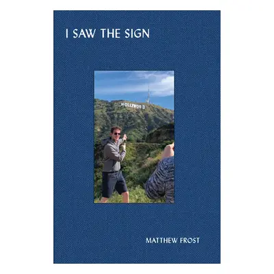 "Matthew Frost: I Saw the Sign" - "" ("Frost Matthew")