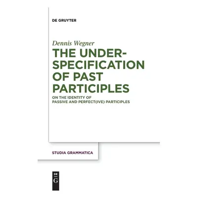 "The Underspecification of Past Participles" - "" ("Wegner Dennis")