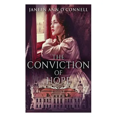 "The Conviction Of Hope: The Prequel To No Room For Regret" - "" ("O'Connell Janeen Ann")