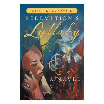 "Redemption's Lullaby" - "" ("Cooper Toshii K. D.")