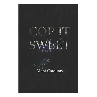 "Cop It Sweet" - "" ("Caroutas Meni")