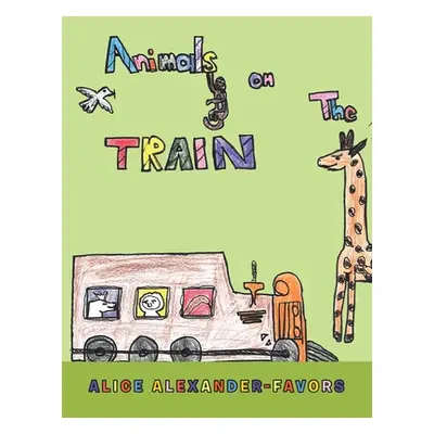 "Animals on the Train" - "" ("Alexander-Favors Alice")