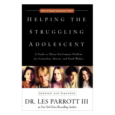 "Helping the Struggling Adolescent: A Guide to Thirty-Six Common Problems for Counselors, Pastor