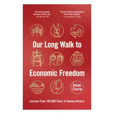 "Our Long Walk to Economic Freedom: Lessons from 100,000 Years of Human History" - "" ("Fourie J