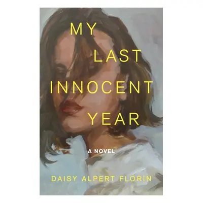 "My Last Innocent Year" - "" ("Florin Daisy Alpert")