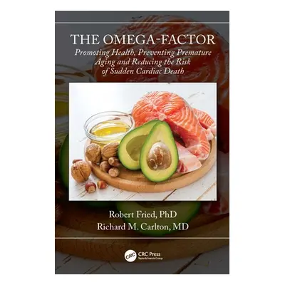 "The Omega-Factor: Promoting Health, Preventing Premature Aging and Reducing the Risk of Sudden 