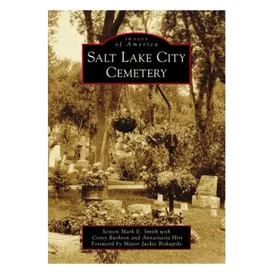 "Salt Lake City Cemetery" - "" ("Smith Sexton Mark E.")