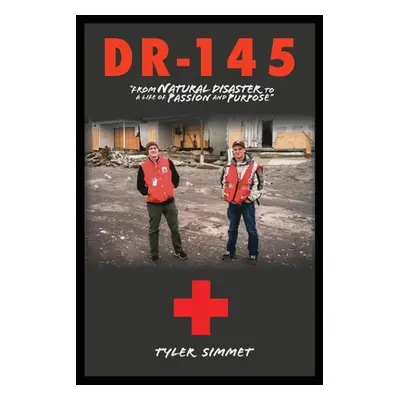 "Dr-145: From natural disaster to a life of passion and purpose" - "" ("Simmet Tyler")