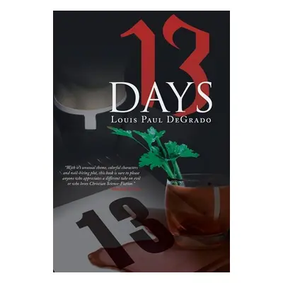 "13 Days" - "" ("Degrado Louis Paul")