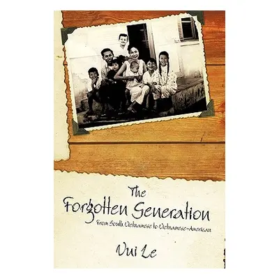 "The Forgotten Generation: From South Vietnamese to Vietnamese-American" - "" ("Vui Le Le")