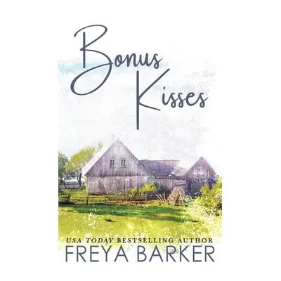 "Bonus Kisses" - "" ("Barker Freya")