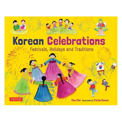 "Korean Celebrations: Festivals, Holidays and Traditions" - "" ("Cho Tina")