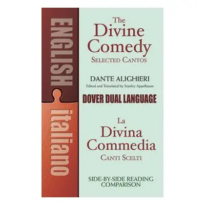 "The Divine Comedy Selected Cantos: A Dual-Language Book" - "" ("Dante")