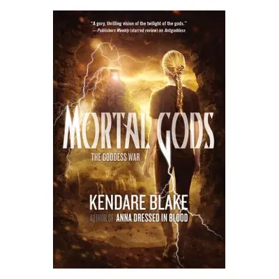 "Mortal Gods" - "" ("Blake Kendare")