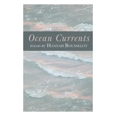 "Ocean Currents" - "" ("Rousselot Hannah")