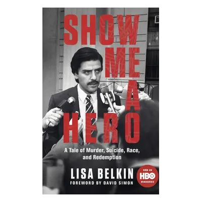 "Show Me a Hero" - "A Tale of Murder, Suicide, Race, and Redemption" ("Belkin Lisa")