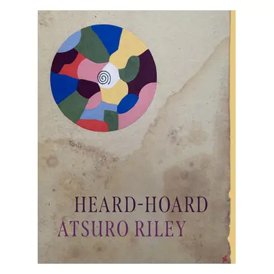 "Heard-Hoard" - "" ("Riley Atsuro")