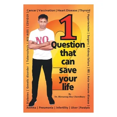 "1 Question That Can Save Your Life" - "" ("Roy Biswaroop Chowdhury")