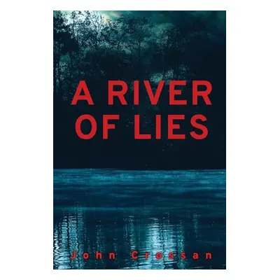 "A River of Lies" - "" ("Crossan John")