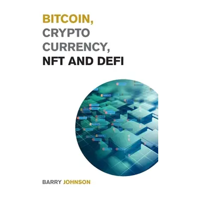 "Bitcoin, Cryptocurrency, NFT and DeFi: Create Generational Wealth During the 2021 Bull Run and 