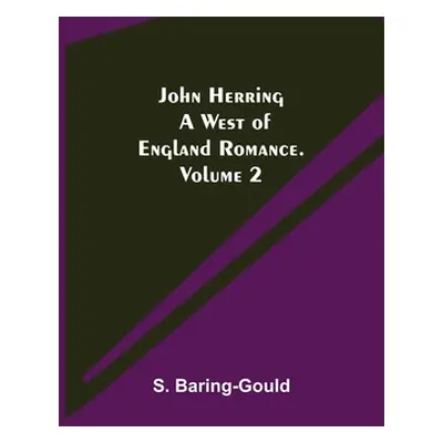 "John Herring: A West of England Romance. Volume 2" - "" ("Baring-Gould S.")