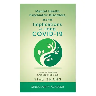 "Mental Health, Psychiatric Disorders, and the Implications of Long COVID-19: A View of Traditio