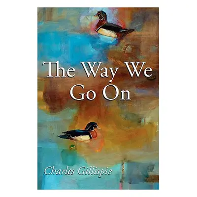 "The Way We Go on" - "" ("Gillispie Charles")