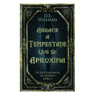 "Abrace a Tempestade Que Se Aproxima" - "" ("Williams D. S.")