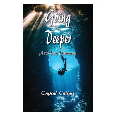 "Going Deeper" - "" ("Callais Crystal")