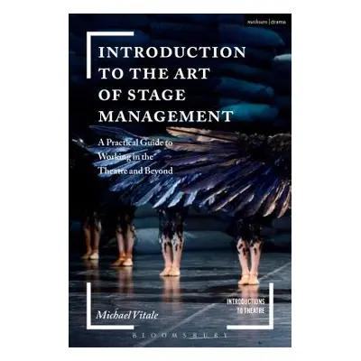 "Introduction to the Art of Stage Management: A Practical Guide to Working in the Theatre and Be