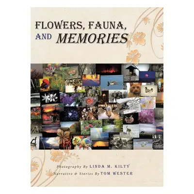 "Flowers, Fauna, and Memories" - "" ("Wester Tom")