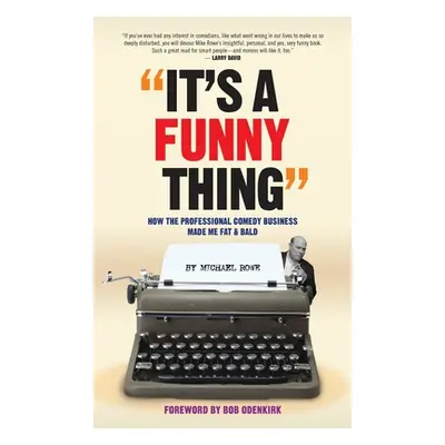 "It's A Funny Thing - How the Professional Comedy Business Made Me Fat & Bald (hardback)" - "" (