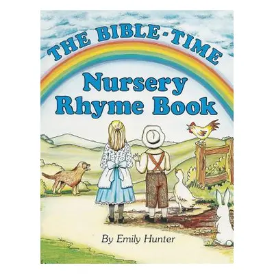 "The Bible-Time Nursery Rhyme Book" - "" ("Hunter Emily")