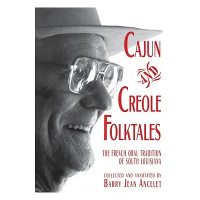 "Cajun and Creole Folktales" - "" ("Ancelet Barry Jean")