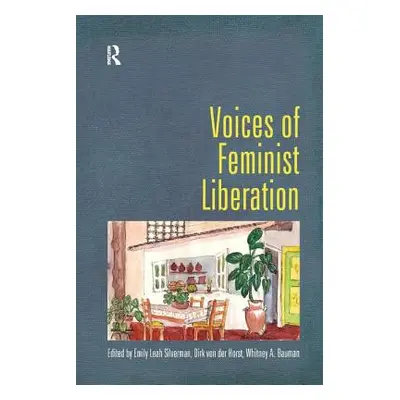 "Voices of Feminist Liberation" - "" ("Silverman Emily Leah")