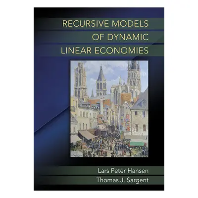 "Recursive Models of Dynamic Linear Economies" - "" ("Hansen Lars Peter")