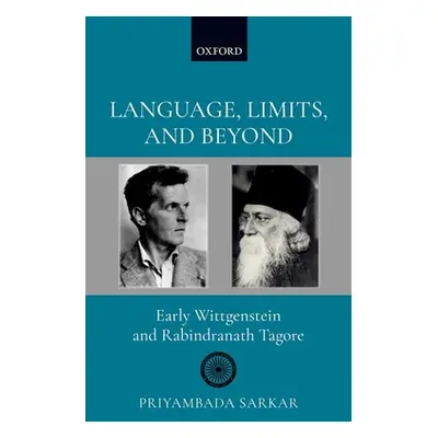 "Language, Limits, and Beyond: Early Wittgenstein and Rabindranath Tagore" - "" ("Sarkar Priyamb