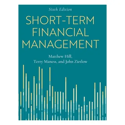 "Short-Term Financial Management" - "" ("Hill Matthew")