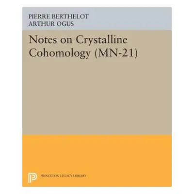 "Notes on Crystalline Cohomology. (Mn-21)" - "" ("Berthelot Pierre")