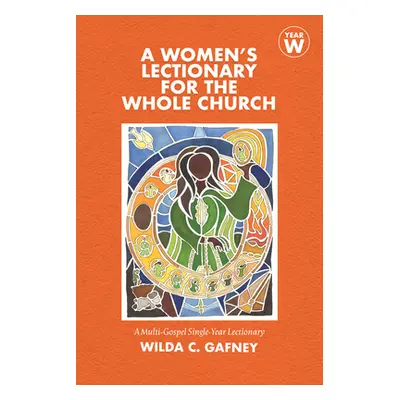 "A Women's Lectionary for the Whole Church: Year W" - "" ("Gafney Wilda C.")